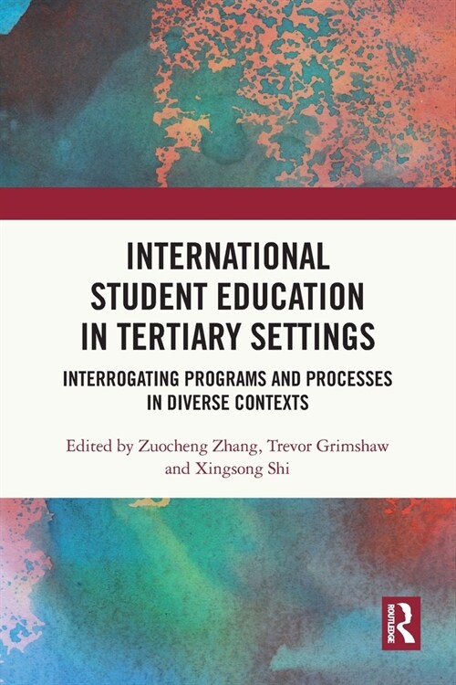 [POD] International Student Education in Tertiary Settings : Interrogating Programs and Processes in Diverse Contexts (Paperback)