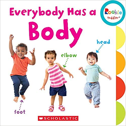 Everybody Has a Body (Rookie Toddler)