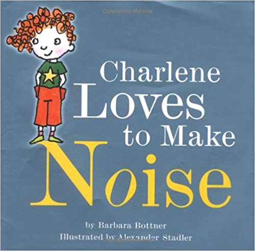 Charlene Loves to Make Noise