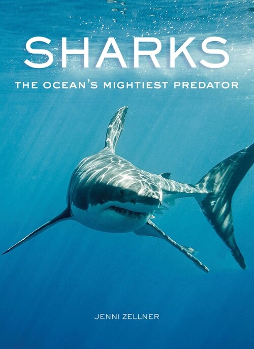 Sharks: The Ocean's Mightiest Predator (Hardcover)