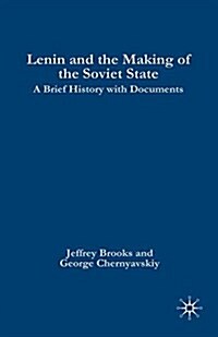 Lenin and the Making of the Soviet State : A Brief History with Documents (Paperback)