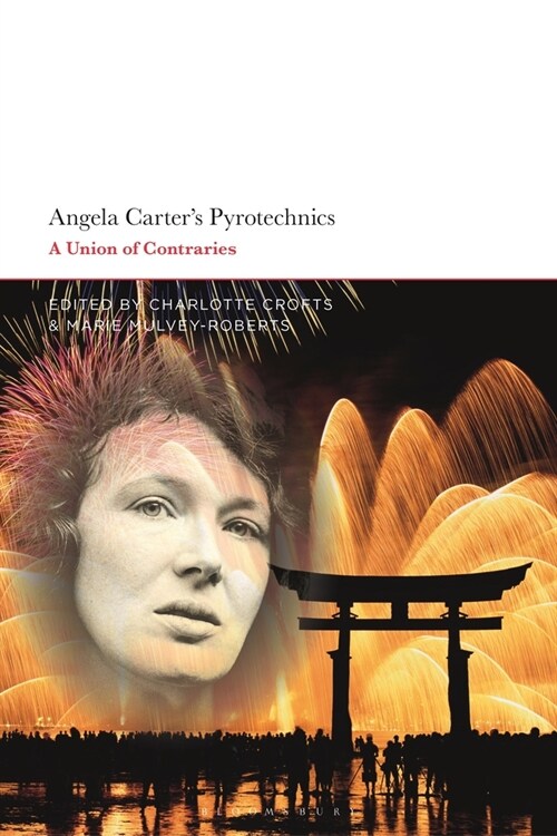 Angela Carter's Pyrotechnics: A Union of Contraries (Paperback)