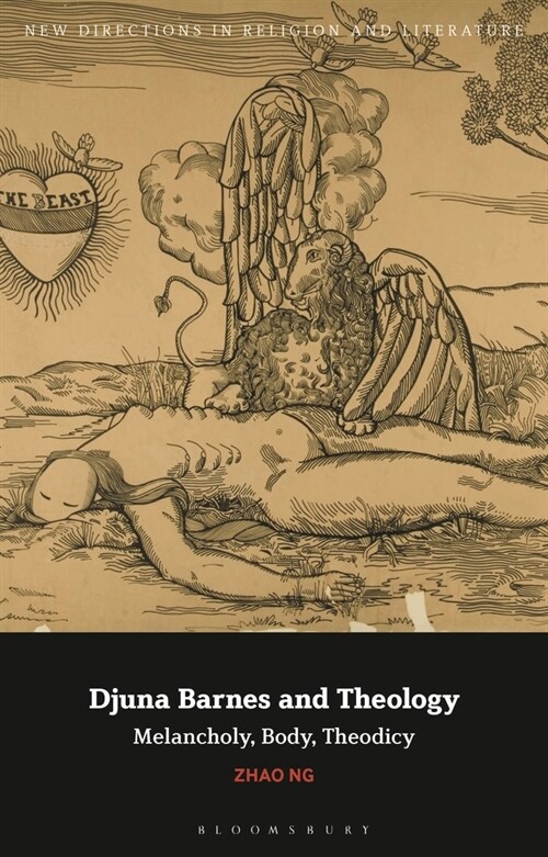 Djuna Barnes and Theology: Melancholy, Body, Theodicy (Paperback)