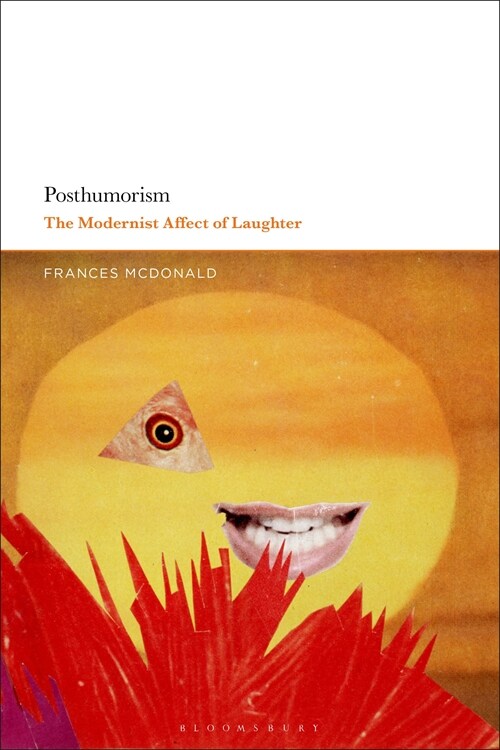 Posthumorism: The Modernist Affect of Laughter (Paperback)