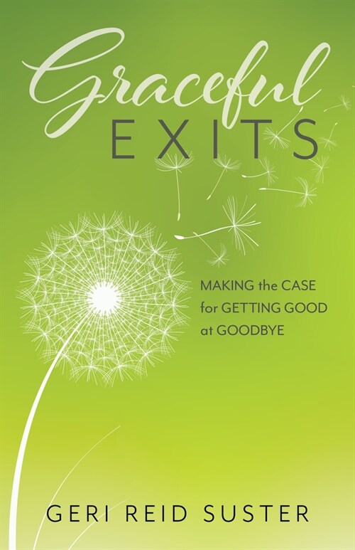 [POD] Graceful Exits: Making the Case for Getting Good at Goodbye (Hardcover)