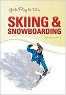 Girls Play to Win Skiing & Snowboard (Library)