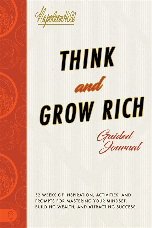 [POD] Think and Grow Rich Guided Journal: Inspiration, Activities, and Prompts for Mastering Your Mindset, Building Wealth, and Attracting Success (Paperback)