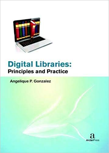 Digital Libraries: Principles and Practice