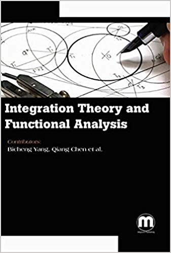 Integration Theory and Functional Analysis