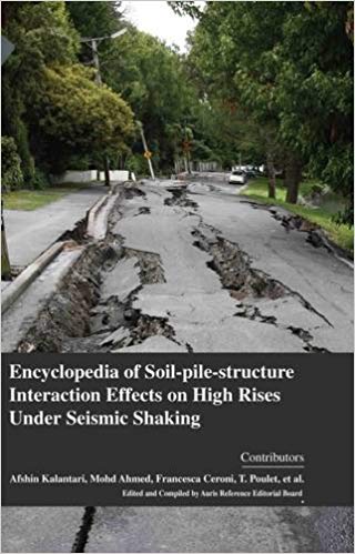 Encyclopaedia of Soil-Pile-Structure Interaction Effects on High Rises Under Seismic Shaking 4 Vols