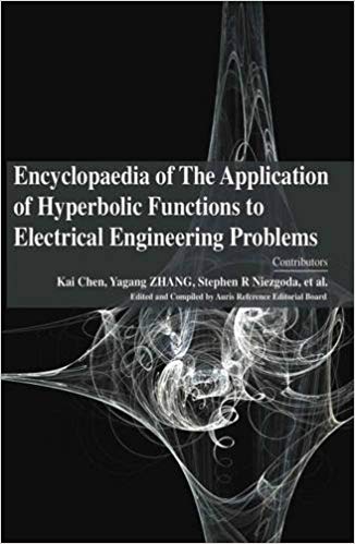 Encyclopaedia of The Application of Hyperbolic Functions to Electrical Engineering Problems 3 Vols