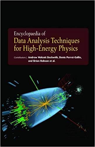 Encyclopaedia of Data Analysis Techniques for HighEnergy Physics 3 Vols