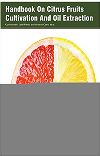 Handbook On Citrus Fruits Cultivation And Oil Extraction 2 Vols