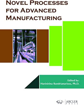 Novel Processes for Advanced Manufacturing