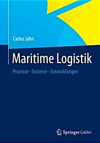 Maritime Logistik: Prozesse - Systeme - Entwicklungen (Paperback, 1. Aufl. 2024)