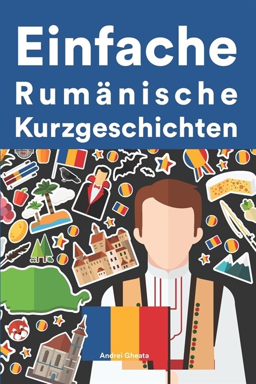 [POD] Einfache Rum?isch Kurzgeschichten: Kurzgeschichten auf Rum?isch f? Anf?ger (Paperback)