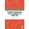 [POD] Expressive Morphology in the Languages of South Asia (Paperback, 1)