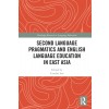 [POD] Second Language Pragmatics and English Language Education in East Asia (Paperback, 1)