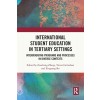 [POD] International Student Education in Tertiary Settings : Interrogating Programs and Processes in Diverse Contexts (Paperback)