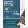 Princeton Review AP Calculus BC Prep, 2023: 5 Practice Tests + Complete Content Review + Strategies & Techniques (Paperback)