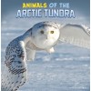 ANIMALS OF THE ARCTIC TUNDRA (Paperback)