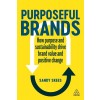 Purposeful Brands: How Purpose and Sustainability Drive Brand Value and Positive Change (Hardcover)