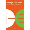 Manage Your Time : How to work more effectively (Paperback)