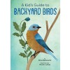 A Kid's Guide to Backyard Birds (Paperback)