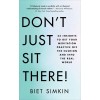 Don't Just Sit There!: 44 Insights to Get Your Meditation Practice Off the Cushion and Into the Real World (Paperback)