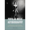 Popular Music Autobiography: The Revolution in Life-Writing by 1960s' Musicians and Their Descendants (Paperback)