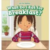 What Do I Eat for Breakfast?