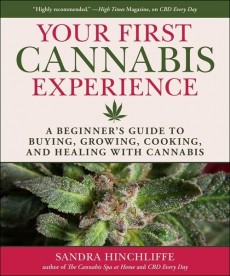 Your Cannabis Experience: A Beginner's Guide to Buying, Growing, Cooking, and Healing with Cannabis (Hardcover)