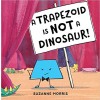 A Trapezoid Is Not a Dinosaur!