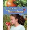 Grow Your Own Tomatoes