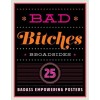 Bad Bitches Broadsides: 30 Girl Power Posters for Ladies with Attitude (Paperback)