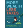 [POD] More Wealth, Less Taxes: Practical, Time-Tested Strategies Tokeepmore of What Your Earn and Build Tax Efficient Wealth for the Future (Paperback)