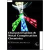 Characterisation & Metal Complexation Chemistry   