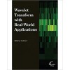 Wavelet Transform with Real-World Applications