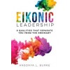 Eikonic Leadership: 8 Unique Qualities That Separate You from the Ordinary