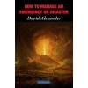 How to Manage an Emergency or Disaster (Hardcover)