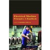 Electrical Machine Principles : A Handbook