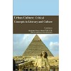 Urban Culture: Critical Concepts in Literary and Culture