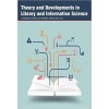 Theory and Developments in Library and Information Science