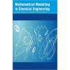 Mathematical Modelling in Chemical Engineering