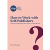 [POD] How to Work with Self-Publishers: Editing, proofreading and other considerations (Paperback)