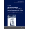 [POD] Deutschsprachige Literatur im universit?en Deutschunterricht in China; Zu deren Rezeption und Einsatz unter besonderer Ber?ksichtigung von Lyrik (Hardcover)